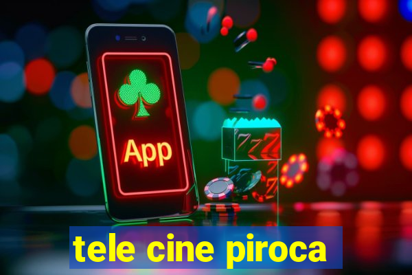 tele cine piroca